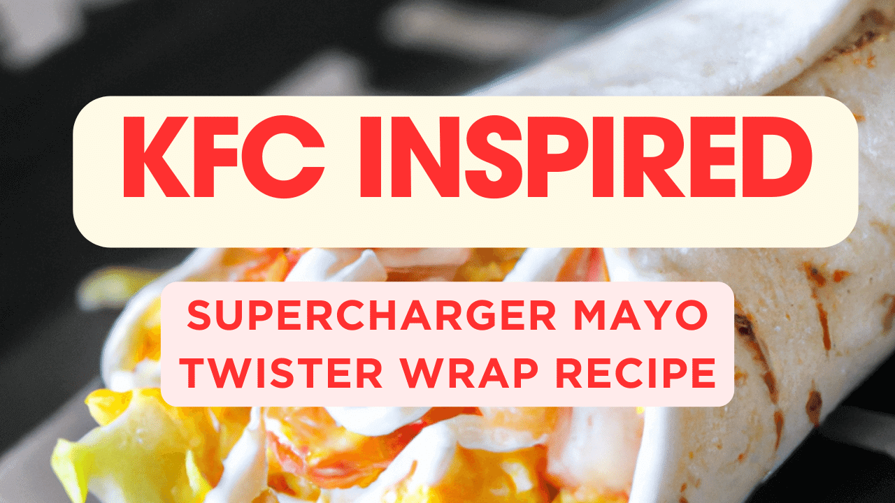 KFC Inspired Supercharger Mayo Twister Wrap Recipe 2024 – Try It Today 🌯